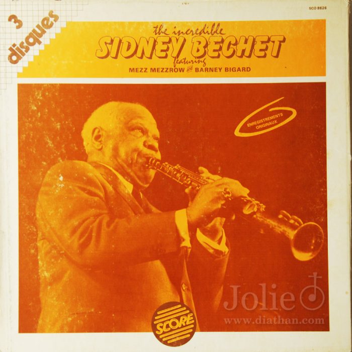 ĐĨA THAN THE INCREDIBLE SIDNEY BECHET FEATURING MEZZ MEZZROW AND BARNEY BIGARD